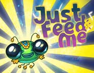 Just Feed Me