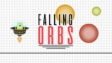 Falling Orbs